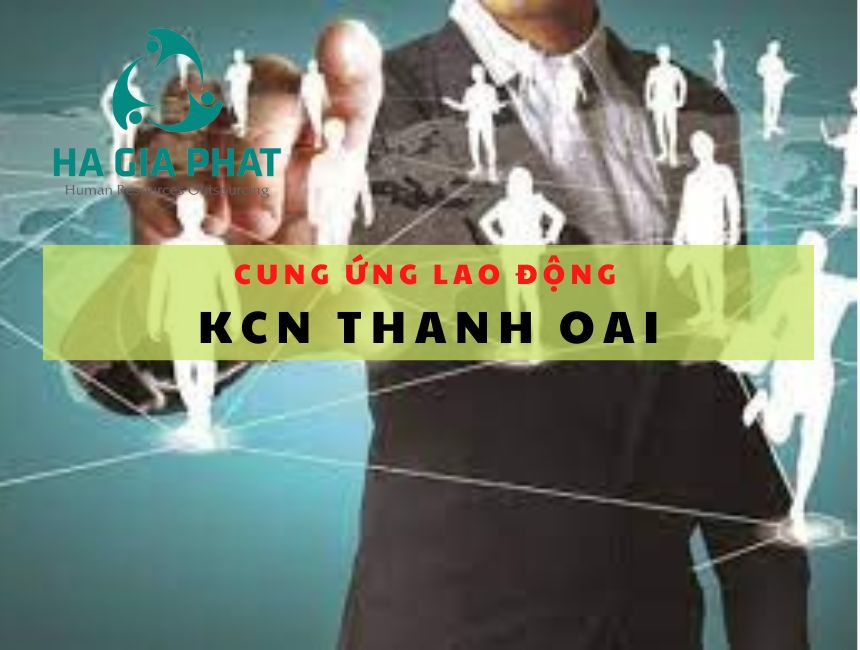 Dịch vụ cung ứng lao động KCN Thanh Oai, Hà Nội - Hà Gia Phát