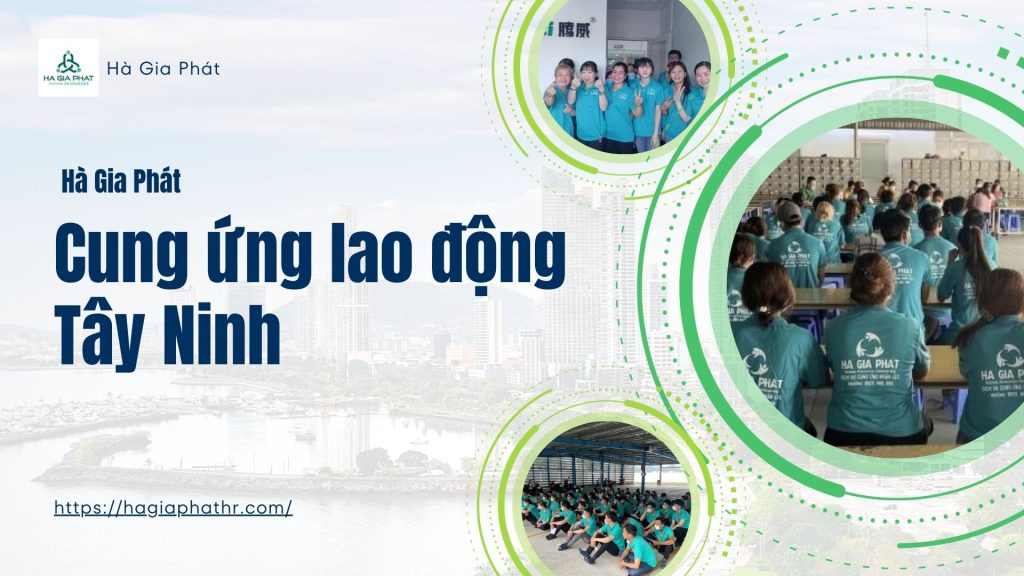 Cung ứng lao động Tây Ninh